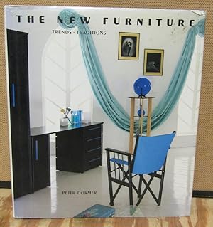 Imagen del vendedor de The New Furniture: Trends + Traditions a la venta por Dearly Departed Books