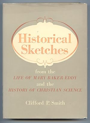 Immagine del venditore per Historical Sketches from the Life of Mary Baker Eddy. venduto da Dearly Departed Books