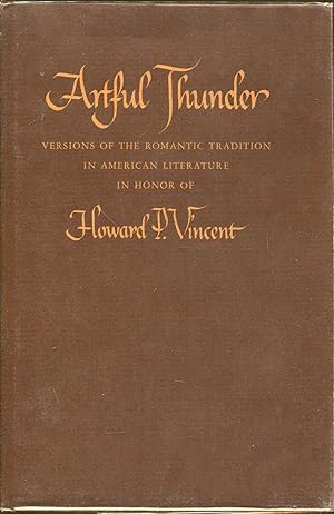 Seller image for Artful Thunder: Versions of the Romantic Tradition in American Literature in Honor of Howard P. Vincent for sale by Dearly Departed Books