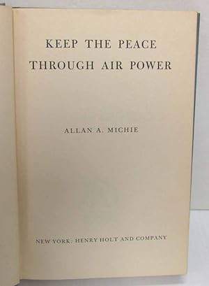 Imagen del vendedor de Keep The Peace Through Air Power a la venta por Dearly Departed Books