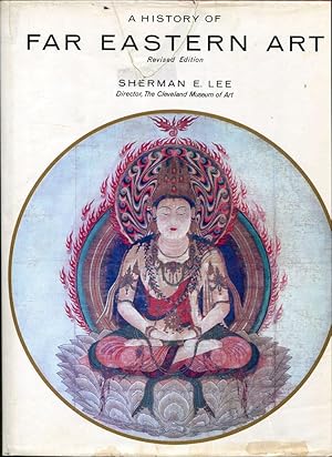 Image du vendeur pour A History of Far Eastern Art, Revised Edition mis en vente par Dearly Departed Books