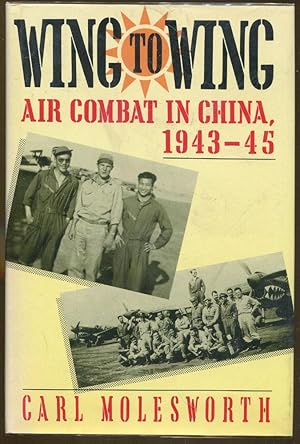 Imagen del vendedor de Wing to Wing: Air Combat in China, 1943-45 a la venta por Dearly Departed Books