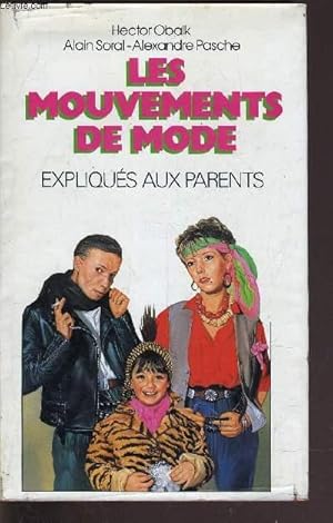 Bild des Verkufers fr LES MOUVEMENTS DE MODE EXPLIQUES AUX PARENTS. zum Verkauf von Le-Livre