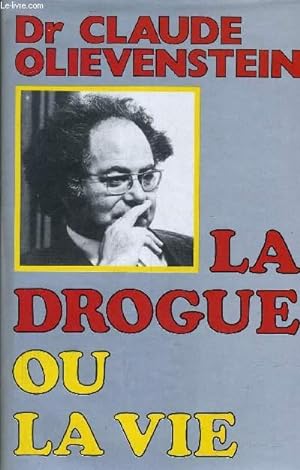 Seller image for LA DROGUE OU LA VIE. for sale by Le-Livre