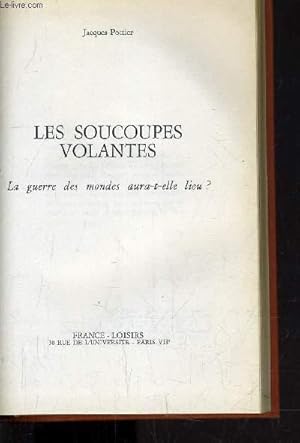 Image du vendeur pour LES SOUCOUPES VOLANTES - LA GUERRE DES MONDES AURA T ELLE LIEU?. mis en vente par Le-Livre