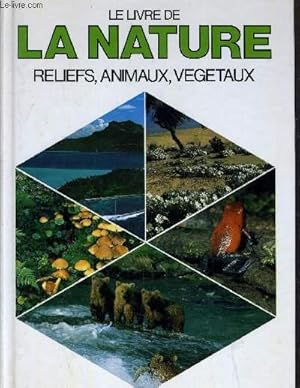 Seller image for LE LIVRE DE LA NATURE - RELIEFS, ANIMAUX, VEGETAUX. for sale by Le-Livre
