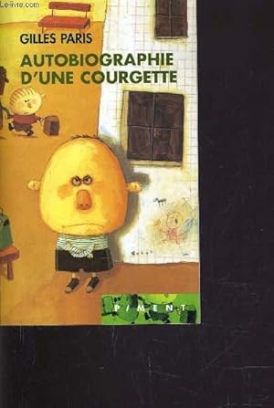 Image du vendeur pour AUTOBIOGRAPHIE D'UNE COURGETTE. mis en vente par Le-Livre