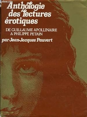Seller image for ANTHOLOGIE DES LECTURES EROTIQUES - DE GUILLAUME APOLLINAIRE A PHILIPPE PETAIN. for sale by Le-Livre
