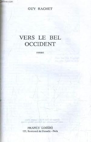 Image du vendeur pour VERS LE BEL OCCIDENT. mis en vente par Le-Livre