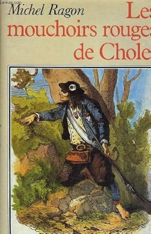 Image du vendeur pour LES MOUCHOIRS ROUGE DE CHOLET. mis en vente par Le-Livre