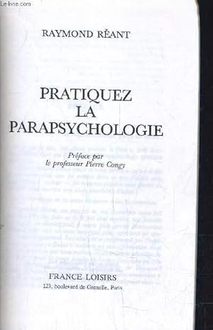 Image du vendeur pour PRATIQUEZ LA PARAPSYCHOLOGIE. mis en vente par Le-Livre