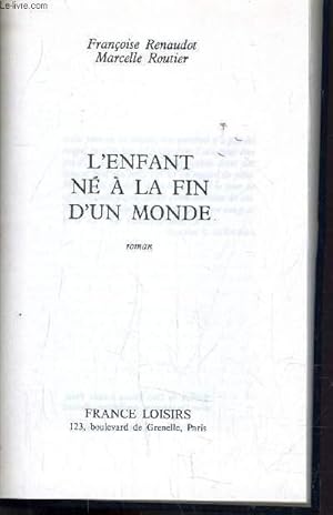 Bild des Verkufers fr L'ENFANT NE A LA FIN DU MONDE. zum Verkauf von Le-Livre