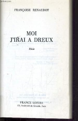 Bild des Verkufers fr MOI, J'IRAI A DREUX. zum Verkauf von Le-Livre