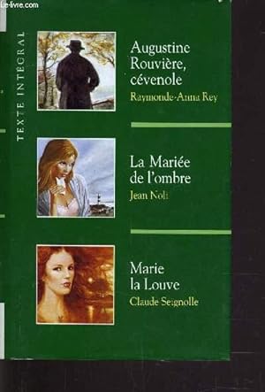 Bild des Verkufers fr AUGUSTINE ROUVIERE, CEVOLE + LA MARIEE DE L'OMBRE + MARIE LA LOUVE. zum Verkauf von Le-Livre