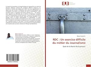 Image du vendeur pour RDC : Un exercice difficile du mtier du Journalisme : Quid de la libert de la presse? mis en vente par AHA-BUCH GmbH
