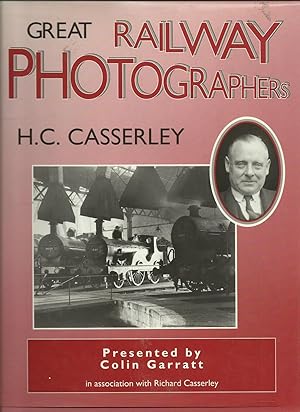 Seller image for Great Railway Photographers - H.C. Casserley for sale by Chaucer Head Bookshop, Stratford on Avon