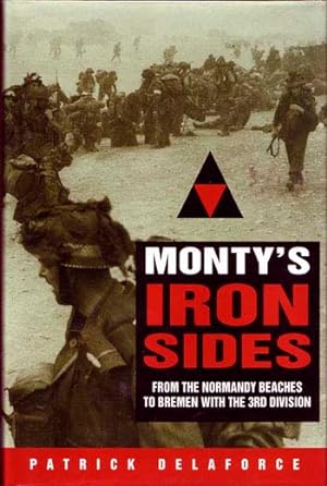 Seller image for Monty's Iron Sides: From the Normandy Beaches to Bremen with the 3rd Division for sale by Adelaide Booksellers
