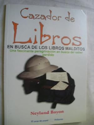 Imagen del vendedor de CAZADOR DE LIBROS. EN BUSCA DE LOS LIBROS MALDITOS a la venta por Librera Maestro Gozalbo