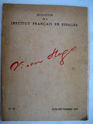 BULLETIN DE L'INSTITUT FRANÇAIS EN ESPAGNE. Nº 67 Juin - Septembre 1953. Hommage a Victor Hugo.