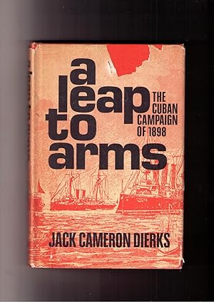 Imagen del vendedor de A Leap to Arms: The Cuban Campaign of 1898 a la venta por Brillig's Books
