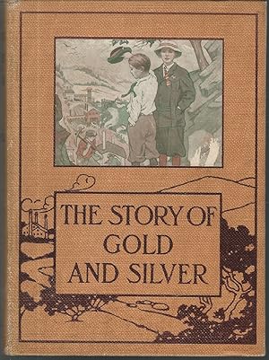 Image du vendeur pour The Story of Gold and Silver mis en vente par Dorley House Books, Inc.