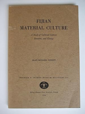 FIJIAN MATERIAL CULTURE A Study of Cultural Context, Function, and Change