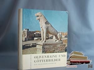 Seller image for Olivenhaine und Gtterbilder : Ein Griechenlandbuch. for sale by Antiquariat-Fischer - Preise inkl. MWST