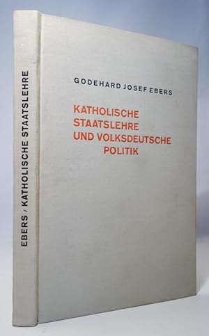 Katholische Staatslehre und volksdeutsche Politik. Beiträge zur Gestaltung von Staat Volk und Völ...