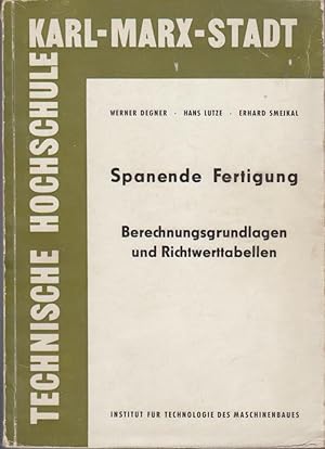 Bild des Verkufers fr Spandende Fertigung Berechnungsgrundlagen und Richtwerttafeln. zum Verkauf von Bcher bei den 7 Bergen