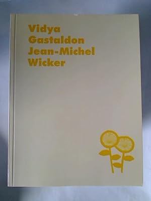 Vidya Gastaldon and Jean-Michel Wicker: Collaborations 1994-2001.