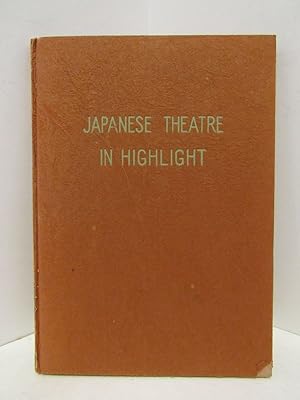 Seller image for JAPANESE THEATRE IN HIGHLIGHT: A PICTORIAL COMMENTARY; for sale by Counterpoint Records & Books