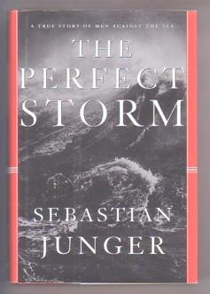 Imagen del vendedor de The Perfect Storm: A True Story of Men Against the Sea a la venta por Ray Dertz