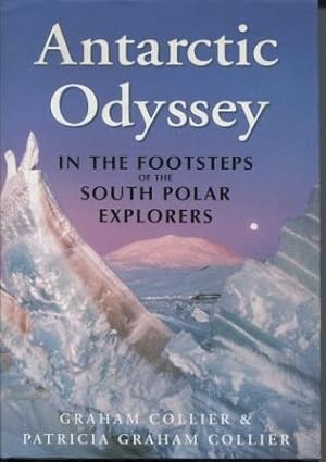 Image du vendeur pour Antarctic Odyssey: Endurance and Adventure in the Farthest South mis en vente par E Ridge Fine Books