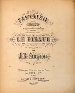Bild des Verk�ufers f�r [Op. 13] Fantaisie pour le violon (avec accompagnement de piano) sur les motifs favoris de l`op�ra Le pirate de Bellini. Op. 13 (J.B. Singel�e. Fantasien f�r Violine und Klavier) zum Verkauf von Paul van Kuik Antiquarian Music