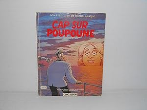 Les Aventures De Michel Risque: Cap Sur Poupoune
