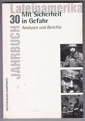 Seller image for Mit Sicherheit in Gefahr [Jahrbuch Lateinamerika: Analysen und Berichte; 30] for sale by Kultgut