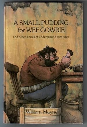 Imagen del vendedor de A Small Pudding for Wee Gowrie and Other Stories of Underground Creatures a la venta por The Children's Bookshop