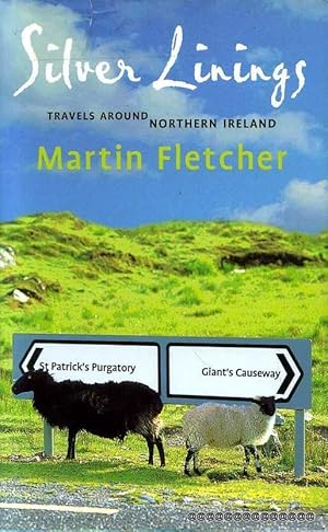 Seller image for Silver Linings : Travels Around Northern Ireland for sale by Pendleburys - the bookshop in the hills