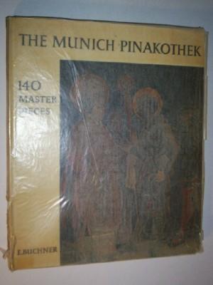 The Munich Pinakothek: 140 Master Pieces .