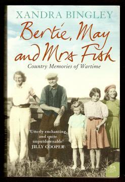 Imagen del vendedor de BERTIE, MAY AND MRS. FISH - Country Memories of Wartime a la venta por A Book for all Reasons, PBFA & ibooknet