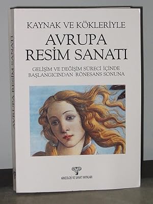 Avrupa Resim Sanati: Gelisim ve Degisim Süreci Içinde Baslangicindan Rönesans Sonuna