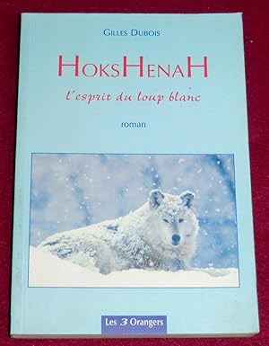 Imagen del vendedor de HOKSHENAH - L'esprit du loup blanc - Roman a la venta por LE BOUQUINISTE