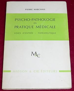 Image du vendeur pour PSYCHO-PATHOLOGIE EN PRATIQUE MEDICALE - Voies d'entre - Thrapeutique mis en vente par LE BOUQUINISTE