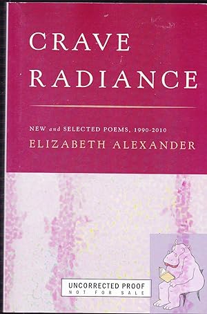 Bild des Verkufers fr Crave Radiance : New and Selected Poems 1990-2010 zum Verkauf von Riverhorse Books