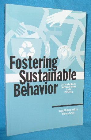 Immagine del venditore per Fostering Sustainable Behavior: An Introduction to Community-Based Social Marketing venduto da Alhambra Books