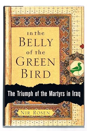 Immagine del venditore per In the Belly of the Green Bird: The Triumph of the Martyrs in Iraq venduto da Riverhorse Books