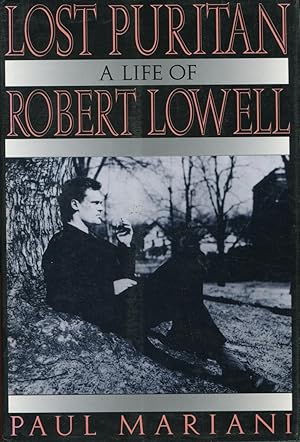 Lost Puritan: A Life of Robert Lowell