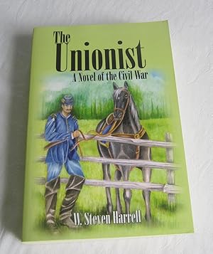 The Unionist : A Novel of the Civil War