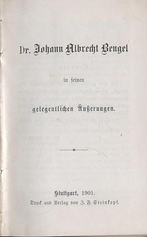 Bild des Verkufers fr Dr. Johann Albrecht Bengel in seinen gelegentlichen uerungen zum Verkauf von Paderbuch e.Kfm. Inh. Ralf R. Eichmann