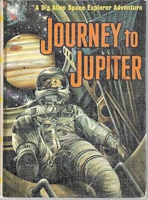 Journey to Jupiter (A Dig Allen Space Explorer Adventure, Book 3)